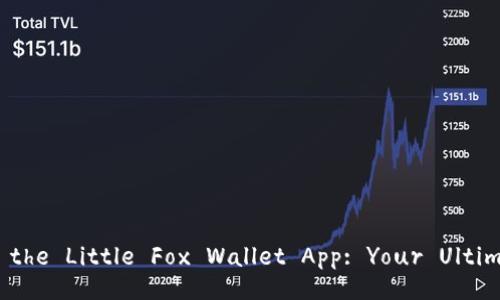 Unlocking the Features of the Little Fox Wallet App: Your Ultimate Mobile Wallet Solution